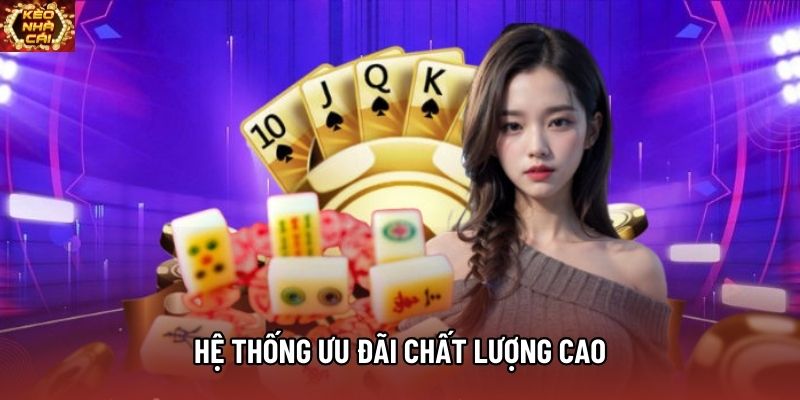 Hệ thống ưu đãi chất lượng cao Hệ thống ưu đãi chất lượng cao